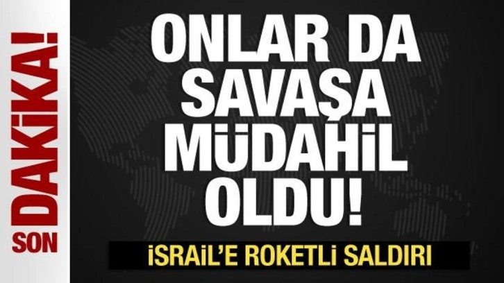 Onlar da savaşa müdahil oldu! İsrail'i vurdular...Karşı atak