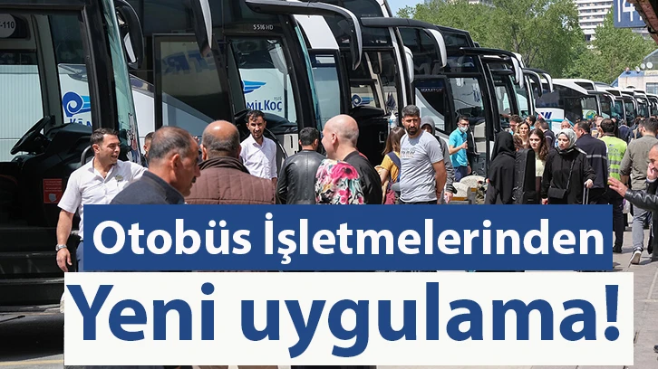 Otobüs İşletmelerinden yeni uygulama!