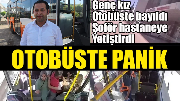 Otobüs şoförü baygınlık geçiren kız çocuğunu hastaneye yetiştirdi