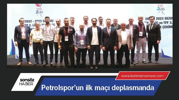 Petrolspor’un ilk maçı deplasmanda