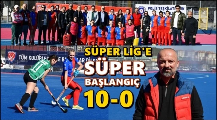 Polisgücü, Süper Lig'e süper başladı: 10-0...