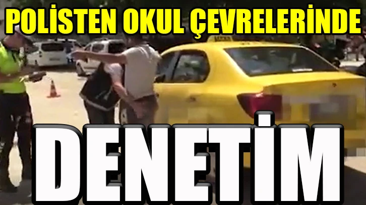 Polisten okul çevrelerinde denetim