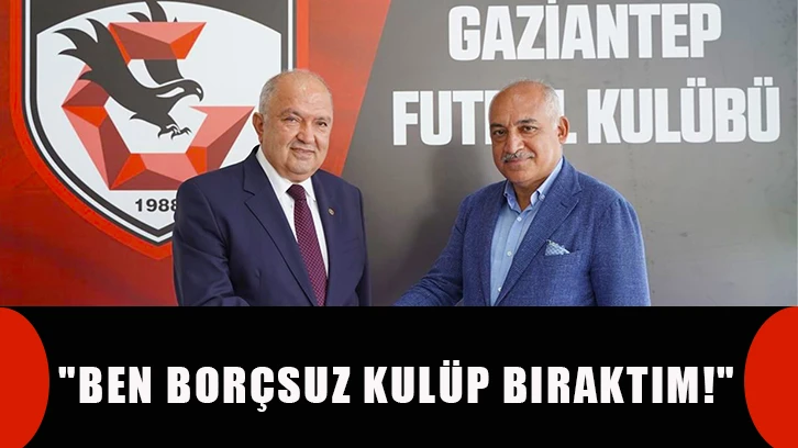 "Ben borçsuz kulüp bıraktım!"