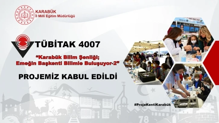 "Karabük Bilim Şenliği; Emeğin Başkenti Bilimle Buluşuyor-2" isimli proje kabul edildi
