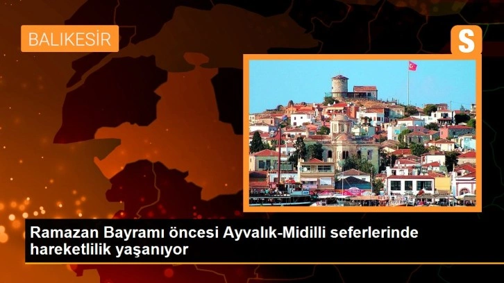 Ramazan Bayramı öncesi Ayvalık-Midilli seferlerinde hareketlilik yaşanıyor