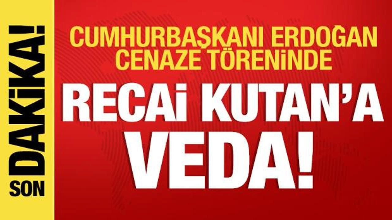 Recai Kutan'a veda: Cumhurbaşkanı Erdoğan da katıldı