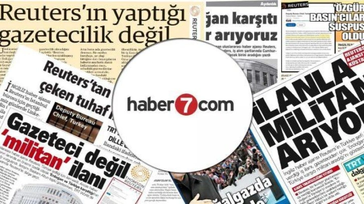 Reuters'ın kirli oyununu açığa çıkaran Haber7 gündemi belirledi