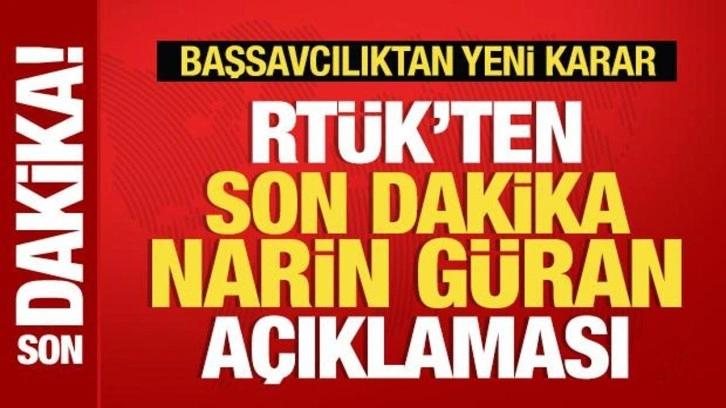 RTÜK'ten son dakika Narin Güran açıklaması! Yayın yasağı getirildi