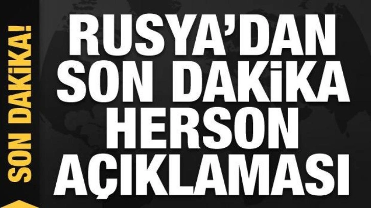 Rus birlikleri Herson'dan çekildi