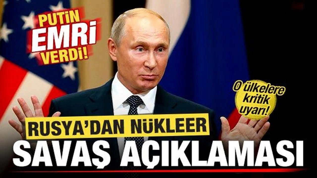 Rusya'dan son dakika nükleer savaş açıklaması! O ülkelere kritik uyarı! Putin emri verdi