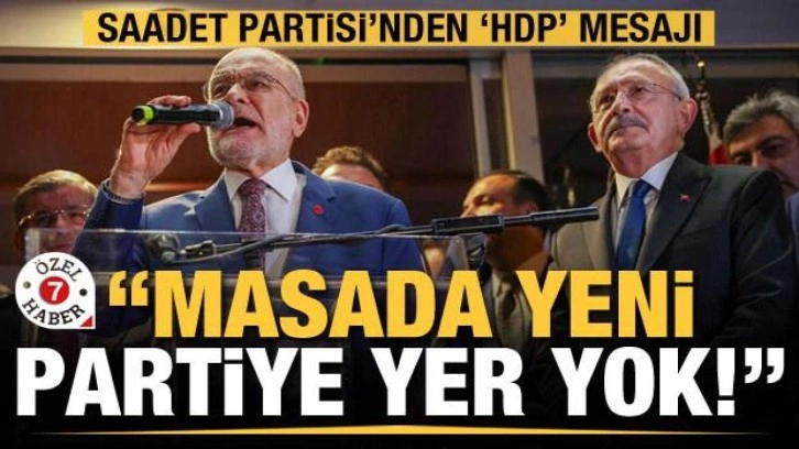 Saadet Partisi'nden HDP açıklaması! 