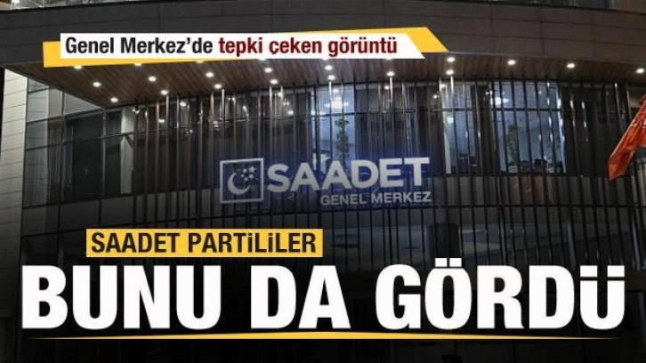 Saadetliler bunu da gördü! Genel Merkez'de tepki çeken görüntü