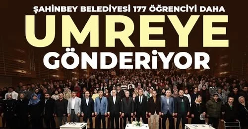 Şahinbey Belediyesi 177 öğrenciyi daha umreye gönderiyor