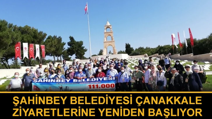 Şahinbey Belediyesi Çanakkale Ziyaretlerine Yeniden Başlıyor