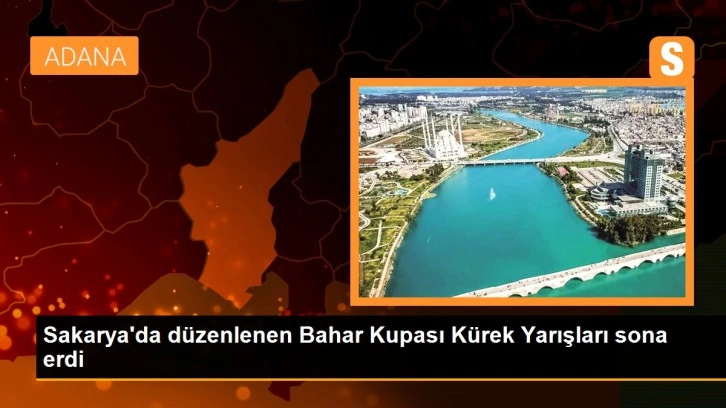 Sakarya'da düzenlenen Bahar Kupası Kürek Yarışları sona erdi