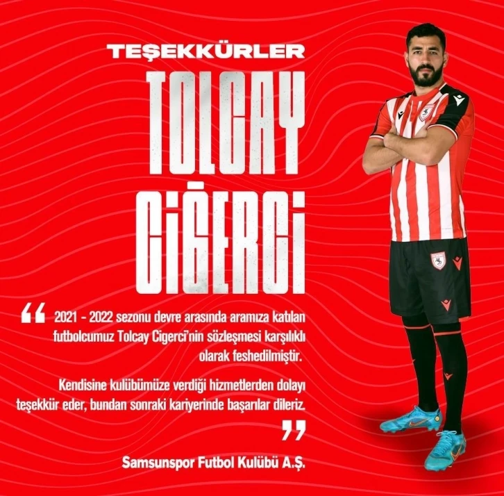 Samsunspor’da Tolcay Ciğerci ile yollar ayrıldı
