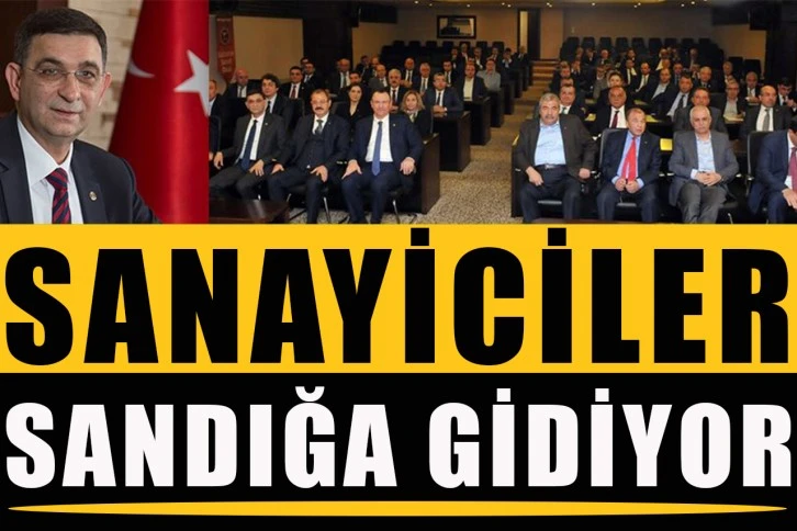 Sanayiciler sandığa gidiyor!