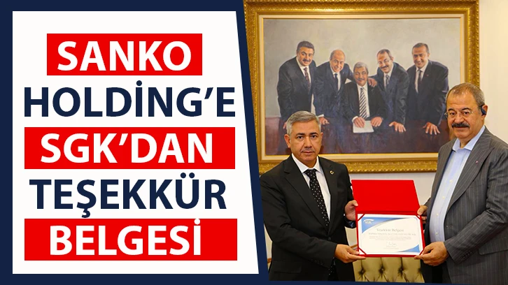 Sanko Holding’e Sgk’dan teşekkür belgesi