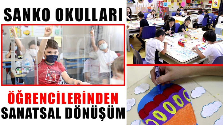 Sanko Okulları Öğrencilerinden sanatsal dönüşüm 