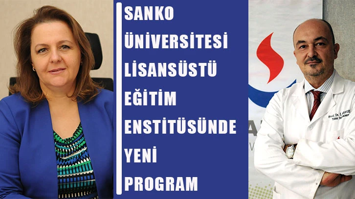 Sanko üniversitesi Lisansüstü Eğitim enstitüsünde yeni program