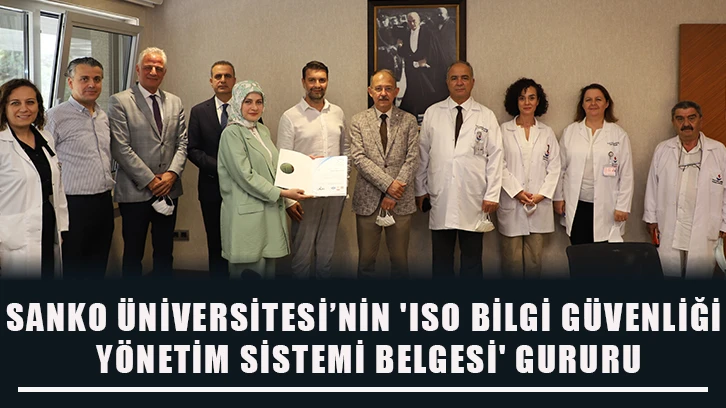 SANKO Üniversitesi’nin 'ISO Bilgi Güvenliği Yönetim Sistemi Belgesi' gururu