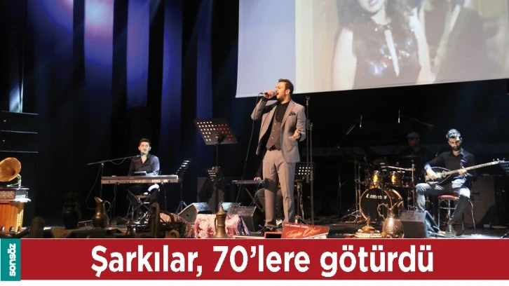 ŞARKILAR, 70’LERE GÖTÜRDÜ