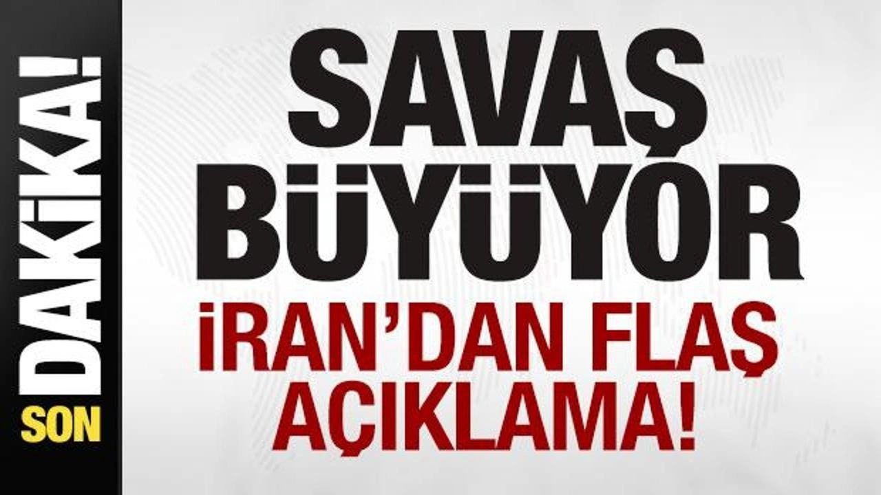 Savaş büyüyor! İran'dan son dakika açıklaması!