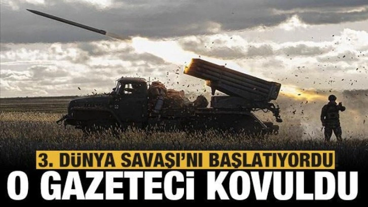 Savaş çıkarıyordu: O gazeteci kovuldu!