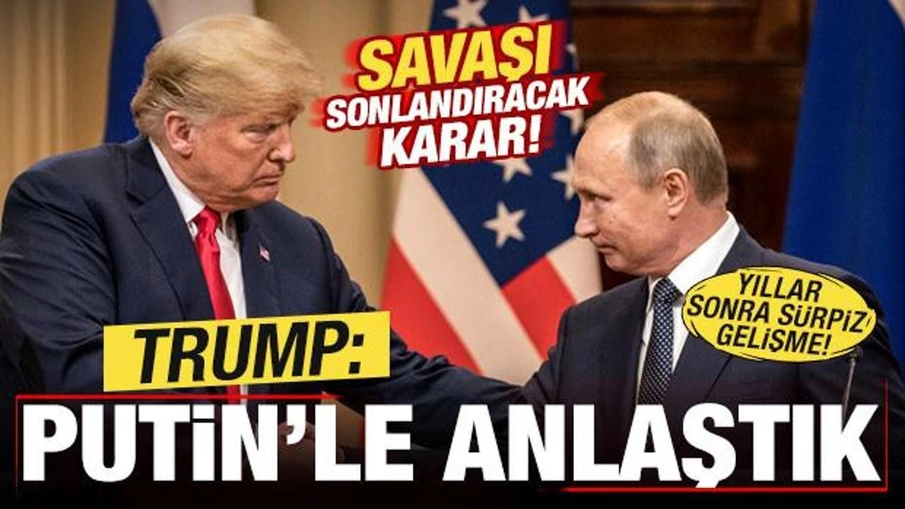 Savaşı sonlandıracak gelişme! Trump ve Putin anlaştı! Resmen ilan ettiler