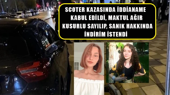 Scoter kazasında iddianame kabul edildi, maktul ağır kusurlu sayılıp, sanık hakkında indirim istendi