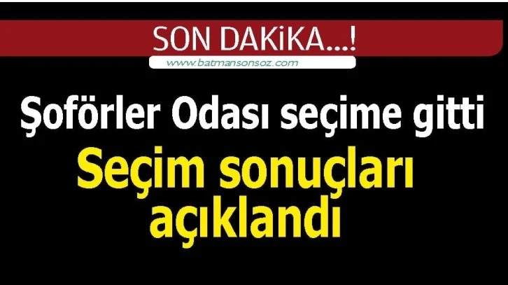 SEÇİM SONUÇLARI AÇIKLANDI