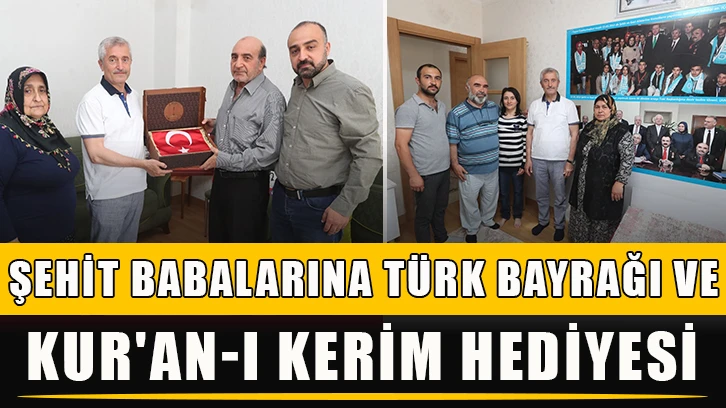 Şehit babalarına Türk Bayrağı ve Kur'an-ı Kerim hediyesi