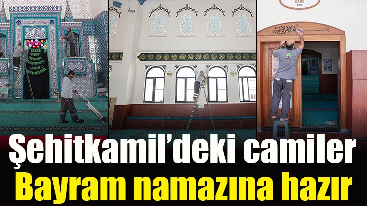 Şehitkamil’deki camiler bayram namazına hazır