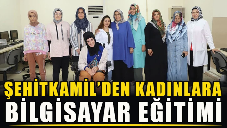 Şehitkamil’den kadınlara bilgisayar eğitimi