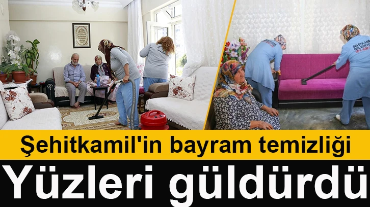 Şehitkamil'in bayram temizliği yüzleri güldürdü