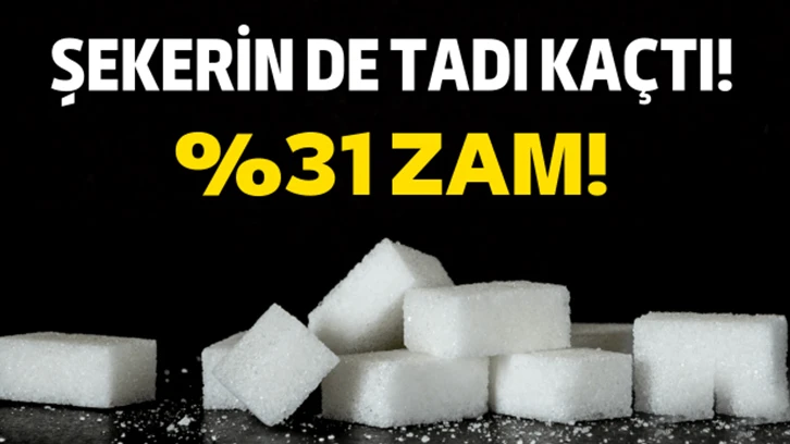 Şekere yüzde 31 zam geldi