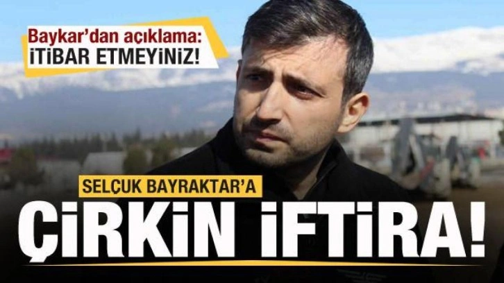 Selçuk Bayraktar'a çirkin iftira! Baykar'dan açıklama: İtibar etmeyiniz...