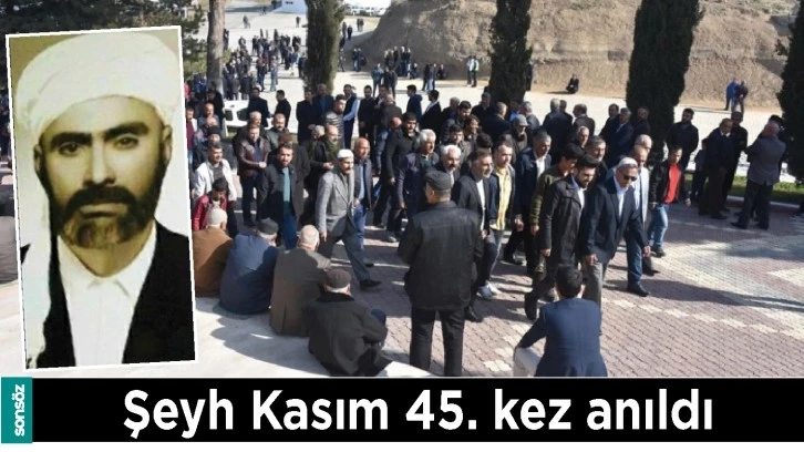 ŞEYH KASIM 45. KEZ ANILDI