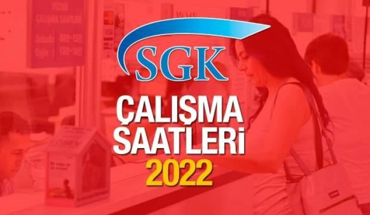 SGK çalışma saatleri 2022: SGK öğle arası ne zaman? Cumartesi günleri açık mı?