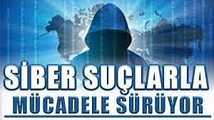 Siber suçlarla mücadele sürüyor