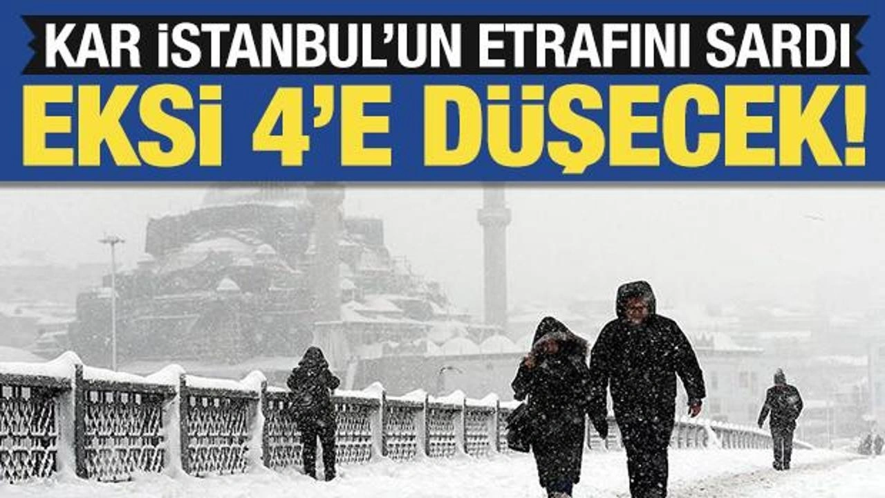 Sıcaklık eksi 4 dereceye düşecek! Kar İstanbul'un etrafını sardı