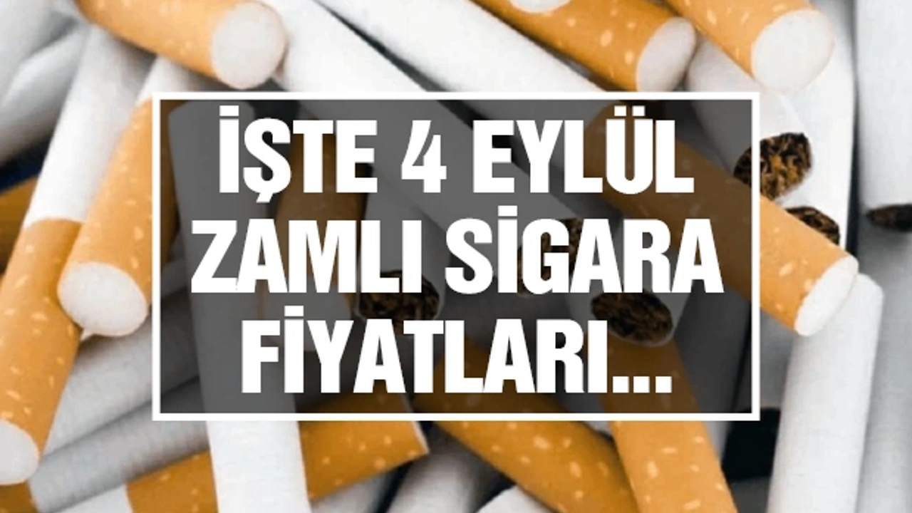 Sigaraya dev zam! İşte 4 Eylül zamlı sigara fiyatları...