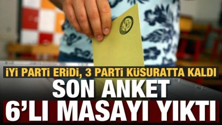 Son anket altılı masayı üzecek! İyi Parti eridi, 3 parti küsuratta kaldı