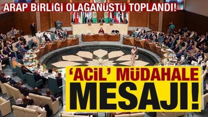 Son dakika: Arap Birliği olağanüstü toplandı! 'Acil' ve 'etkin' müdahale mesajı.