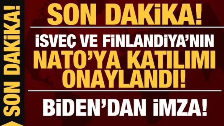 Son dakika: Biden, İsveç ve Finlandiya'nın NATO'ya katılımını onayladı