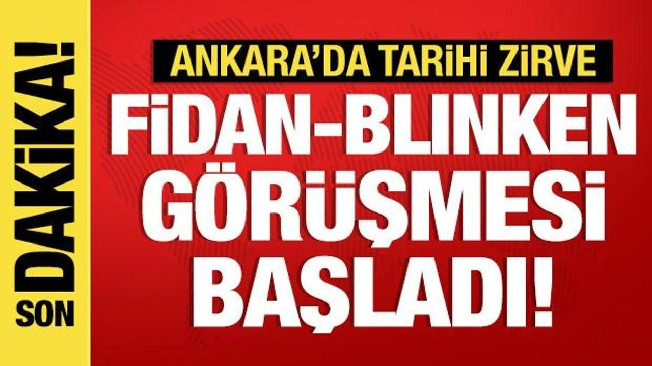 Son dakika: Blinken-Fidan görüşmesi başladı!