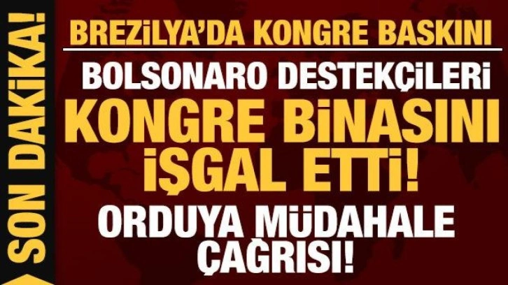 Son dakika: Brezilya'da Bolsonaro destekçileri Kongre binasını işgal etti