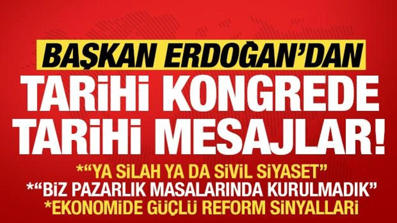 Son dakika: Cumhurbaşkanı Erdoğan'dan tarihi kongrede tarihi mesajlar!