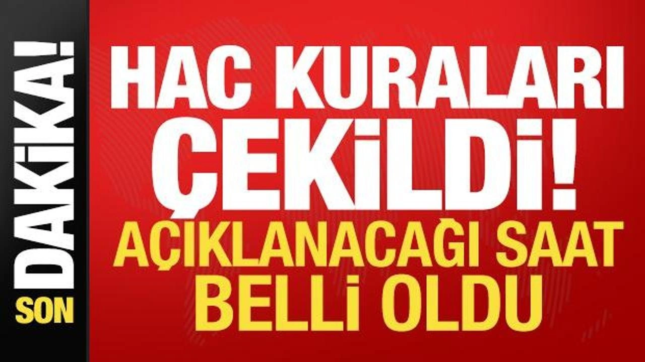 Son dakika haberi: Hac kuraları çekildi! Açıklanacağı saat belli oldu...