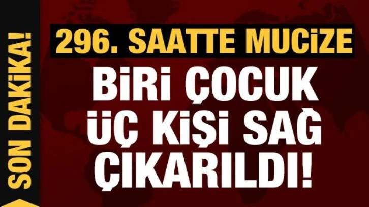 Son Dakika: Hatay'da 296. saatte üç kişi enkaz altından çıkarıldı